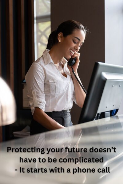 Professional woman on a phone call at her desk, captioned 'Protecting your future doesn’t have to be complicated – It starts with a phone call,' symbolising straightforward protection advice in four simple steps